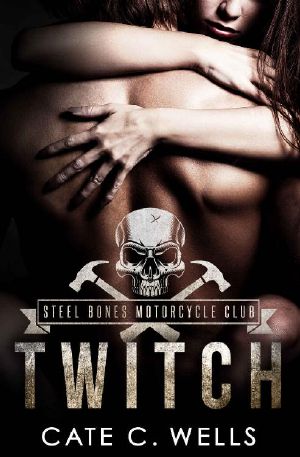 [Steel Bones Motorcycle Club 02] • Twitch · A Steel Bones Motorcycle Club Novella